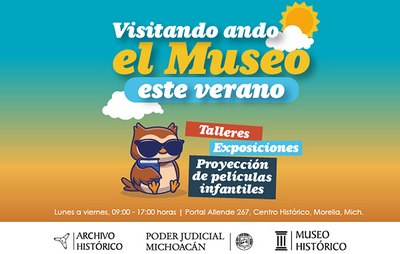 Prepara Museo Histórico del Poder Judicial de Michoacán actividades para todo el público en el periodo vacacional