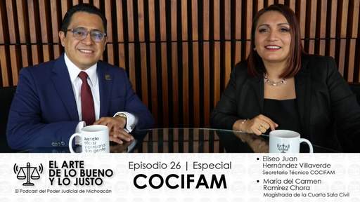 Retos de la implementación del Código Nacional de Procedimientos Civiles y Familiares, tema central del podcast “El arte de lo bueno y lo justo”