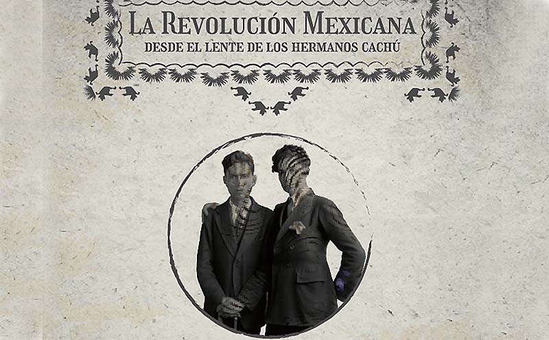 El PJM presentará la exposición fotográfica “La Revolución Mexicana desde el lente de los hermanos Cachú”