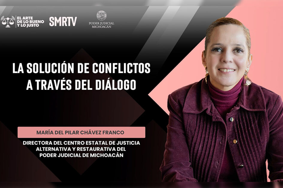 Justicia alternativa y restaurativa, tema del nuevo capítulo de “El Arte de lo Bueno y lo Justo”