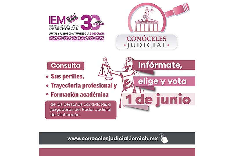Quiénes quieren impartir justicia en Michoacán? Consulta ya sus perfiles en Conóceles Judicial IEM