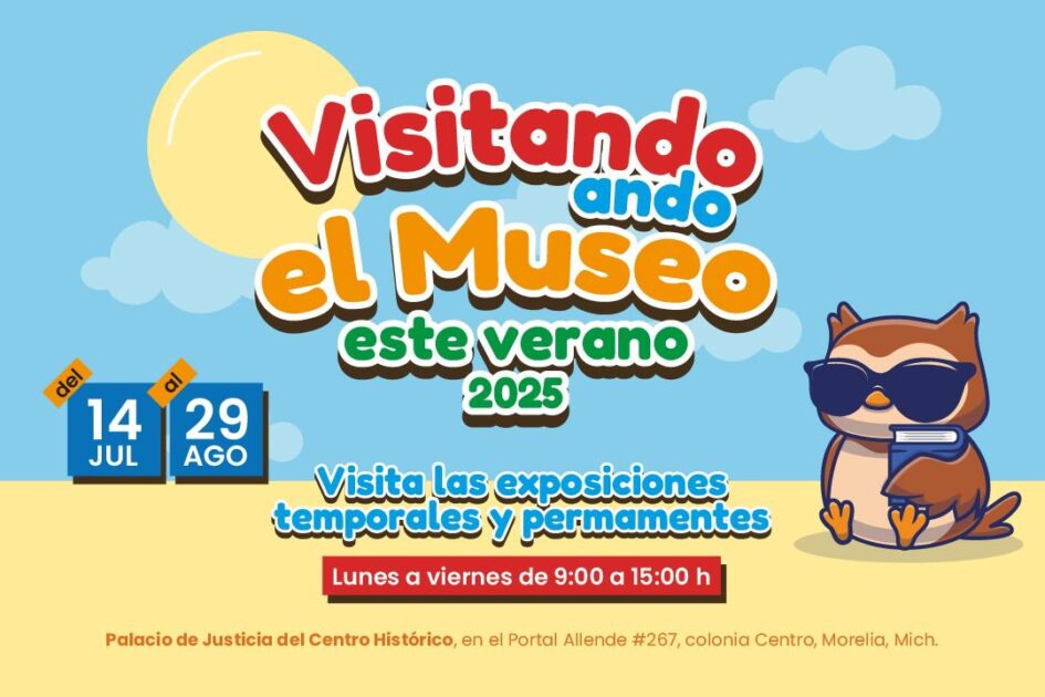 “Visitando ando 2025”: verano cultural para niños en el Museo del Poder Judicial de Michoacán