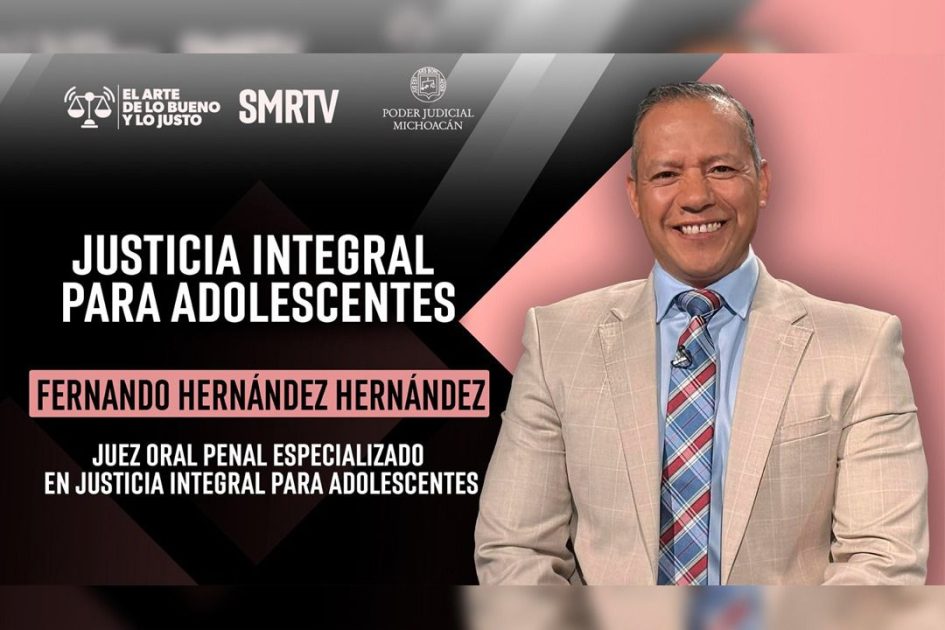 Juez Fernando Hernández Hernández habla sobre la justicia integral para adolescentes en el Arte de lo Bueno y lo Justo